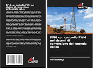 DFIG con controllo PWM nei sistemi di conversione dell'energia eolica