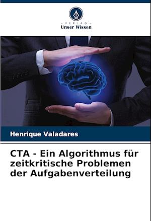 CTA - Ein Algorithmus für zeitkritische Problemen der Aufgabenverteilung