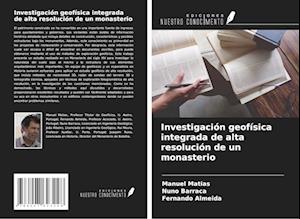 Investigación geofísica integrada de alta resolución de un monasterio