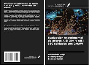 Evaluación experimental de aceros AISI 304 y AISI 310 soldados con GMAW