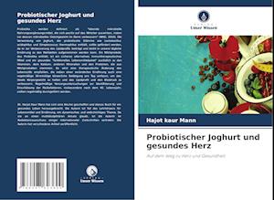 Probiotischer Joghurt und gesundes Herz