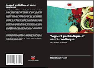 Yogourt probiotique et santé cardiaque