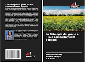 La fisiologia del grano e il suo comportamento agricolo