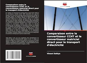 Comparaison entre le convertisseur CCHT et le convertisseur matriciel direct pour le transport d'électricité