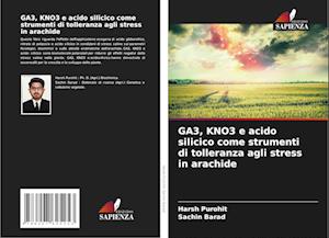 GA3, KNO3 e acido silicico come strumenti di tolleranza agli stress in arachide