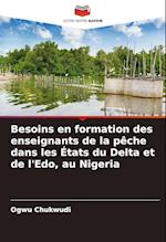 Besoins en formation des enseignants de la pêche dans les États du Delta et de l'Edo, au Nigeria