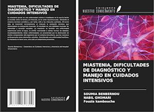 MIASTENIA, DIFICULTADES DE DIAGNÓSTICO Y MANEJO EN CUIDADOS INTENSIVOS