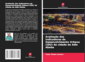 Avaliação dos Indicadores de Desenvolvimento Urbano (IDU) da cidade de Adis Abeba