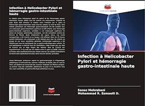 Infection à Helicobacter Pylori et hémorragie gastro-intestinale haute