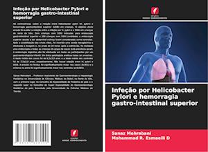 Infeção por Helicobacter Pylori e hemorragia gastro-intestinal superior