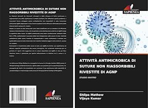 ATTIVITÀ ANTIMICROBICA DI SUTURE NON RIASSORBIBILI RIVESTITE DI AGNP