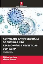 ACTIVIDADE ANTIMICROBIANA DE SUTURAS NÃO REABSORVÍVEIS REVESTIDAS COM AGNP