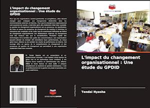 L'impact du changement organisationnel : Une étude du GPDID