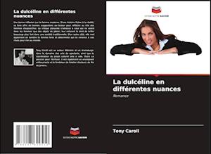 La dulcéline en différentes nuances