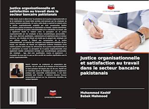 Justice organisationnelle et satisfaction au travail dans le secteur bancaire pakistanais