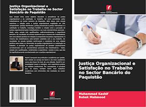 Justiça Organizacional e Satisfação no Trabalho no Sector Bancário do Paquistão