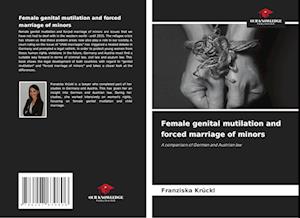 Female genital mutilation and forced marriage of minors