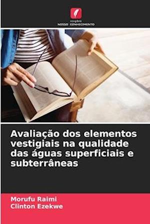 Avaliação dos elementos vestigiais na qualidade das águas superficiais e subterrâneas