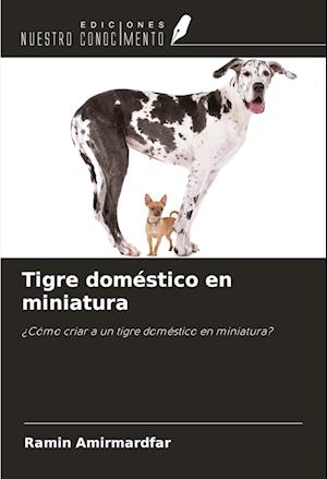 Tigre doméstico en miniatura