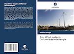 Den Wind nutzen: Offshore-Windenergie