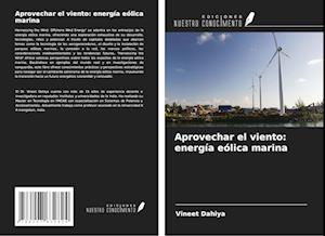 Aprovechar el viento: energía eólica marina