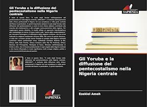 Gli Yoruba e la diffusione del pentecostalismo nella Nigeria centrale