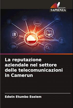 La reputazione aziendale nel settore delle telecomunicazioni in Camerun