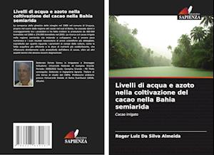 Livelli di acqua e azoto nella coltivazione del cacao nella Bahia semiarida