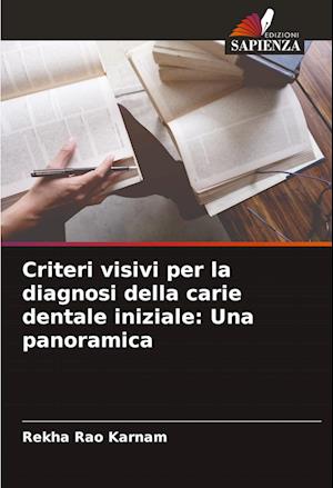 Criteri visivi per la diagnosi della carie dentale iniziale: Una panoramica