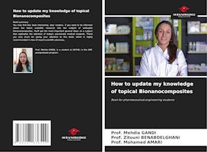 How to update my knowledge of topical Bionanocomposites