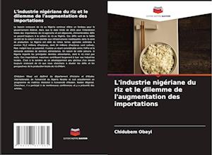 L'industrie nigériane du riz et le dilemme de l'augmentation des importations