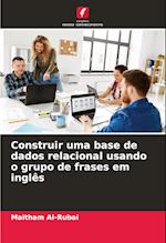 Construir uma base de dados relacional usando o grupo de frases em inglês