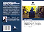 Herausforderungen für die Menschheit seit dem Ausbruch des Krieges in der Ukraine