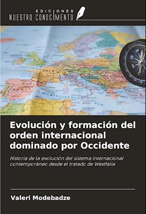 Evolución y formación del orden internacional dominado por Occidente