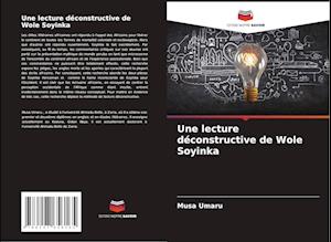 Une lecture déconstructive de Wole Soyinka