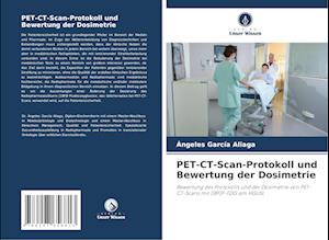 PET-CT-Scan-Protokoll und Bewertung der Dosimetrie