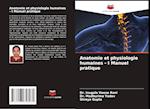 Anatomie et physiologie humaines - I Manuel pratique