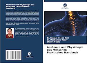 Anatomie und Physiologie des Menschen - I Praktisches Handbuch