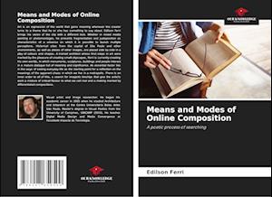 Means and Modes of Online Composition