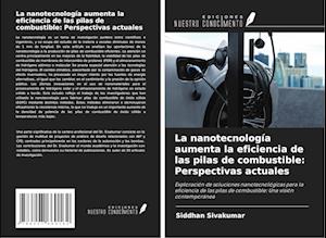 La nanotecnología aumenta la eficiencia de las pilas de combustible: Perspectivas actuales