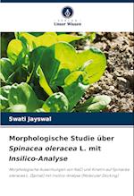 Morphologische Studie über Spinacea oleracea L. mit Insilico-Analyse