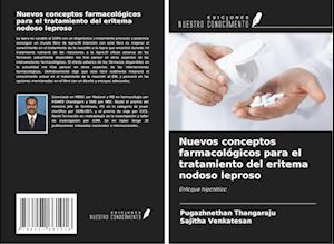 Nuevos conceptos farmacológicos para el tratamiento del eritema nodoso leproso