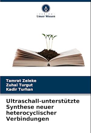 Ultraschall-unterstützte Synthese neuer heterocyclischer Verbindungen