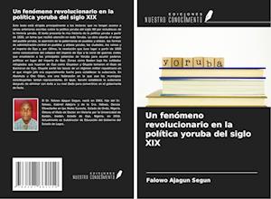 Un fenómeno revolucionario en la política yoruba del siglo XIX