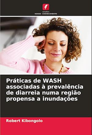 Práticas de WASH associadas à prevalência de diarreia numa região propensa a inundações