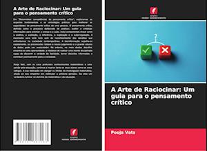 A Arte de Raciocinar: Um guia para o pensamento crítico