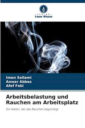 Arbeitsbelastung und Rauchen am Arbeitsplatz