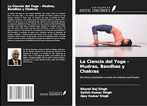 La Ciencia del Yoga - Mudras, Bandhas y Chakras