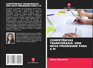 COMPETÊNCIAS TRANSVERSAIS: UMA NOVA PRIORIDADE PARA A M