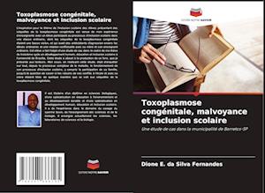 Toxoplasmose congénitale, malvoyance et inclusion scolaire